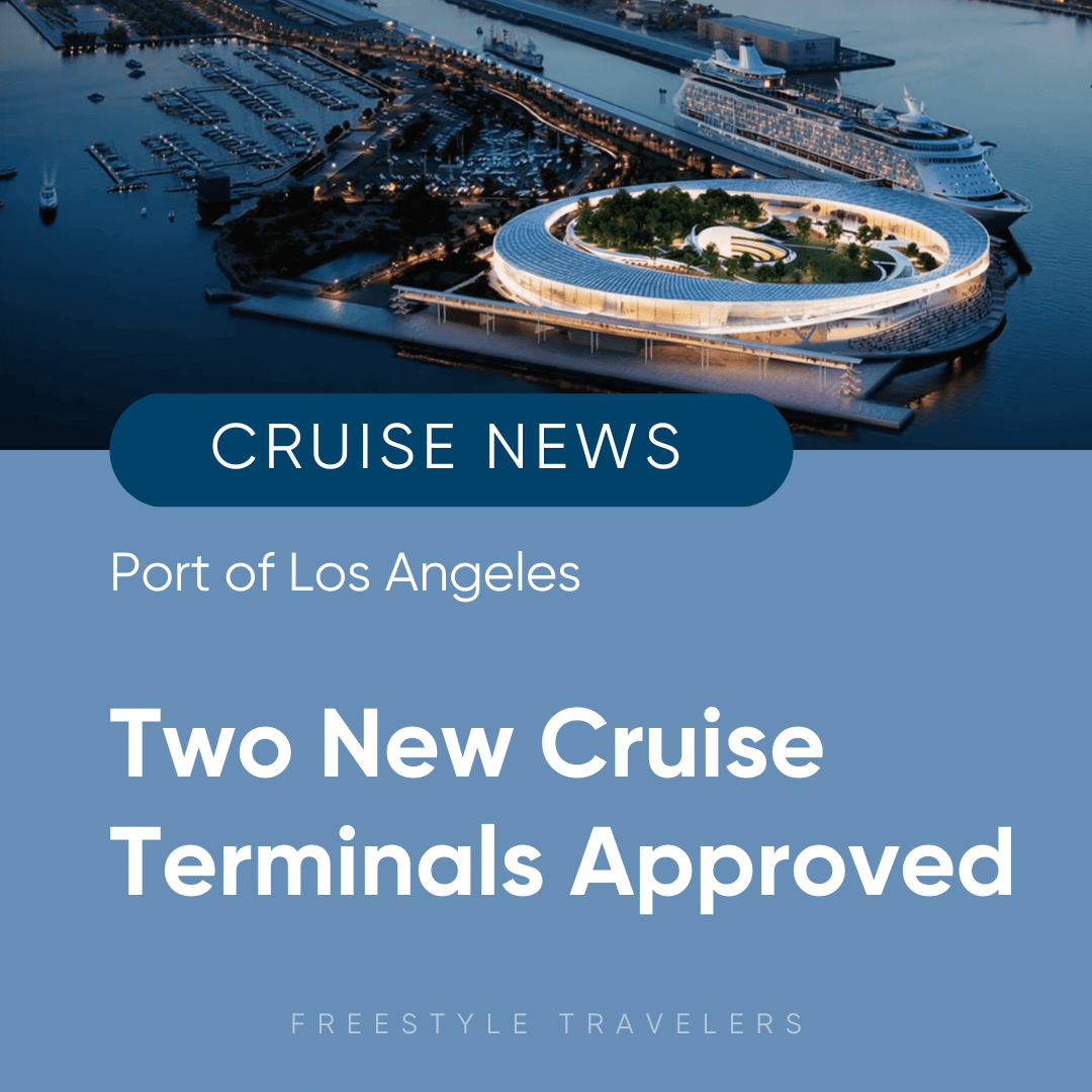 Port of Los Angeles to Build Two New Cruise Terminals in Major Cruise Expansion