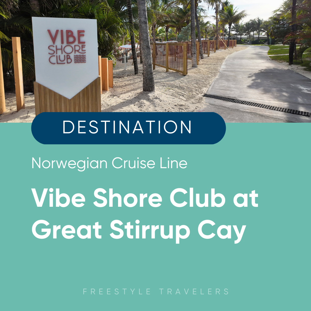 Vibe Shore Club at Great Stirrup Cay: New Norwegian Cruise Line Adults-Only Beach Club Guide, Inclusions, Food, Drinks, and Information