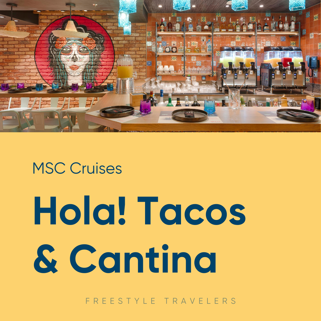 Hola! Tacos &amp; Cantina: MSC Cruises Specialty Restaurant Guide with Photos and Menus