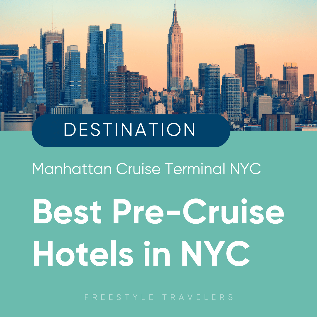 New York City: Best Pre-Cruise Hotels Near the Manhattan Cruise Terminal