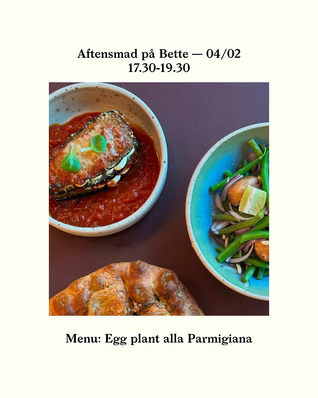 BETTES AFTENSMAD 04/02: Egg Plant alla Parmigiana with a salad of green beans and roasted potatoes and a side of foccacia.⁠
⁠
Derudover har vi som altid vores b&oslash;rnemenu og babymos, samt &oslash;l/vin/most. ⁠
⁠
K&oslash;b jeres billetter online