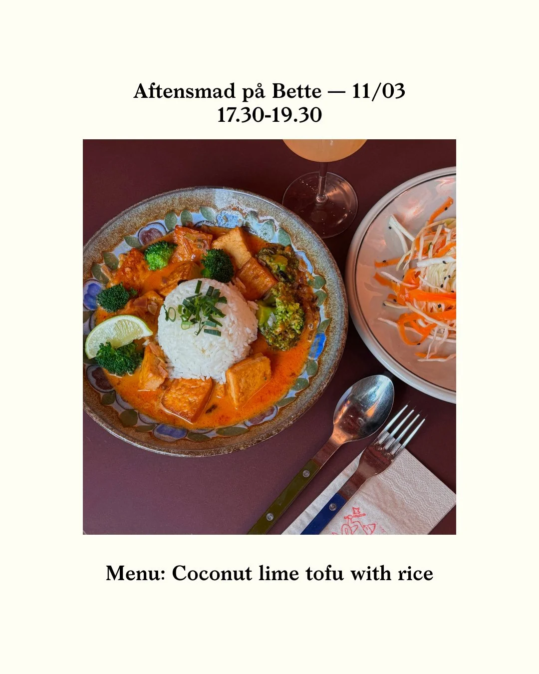 BETTES AFTENSMAD 11/03: Thai inspired coconut lime tofu with rice and a crispy salad side. ⁠
⁠
Derudover har vi som altid vores b&oslash;rnemenu og babymos, samt &oslash;l/vin/most. ⁠
⁠
K&oslash;b jeres billetter online p&aring; bette.cafe, eller dro