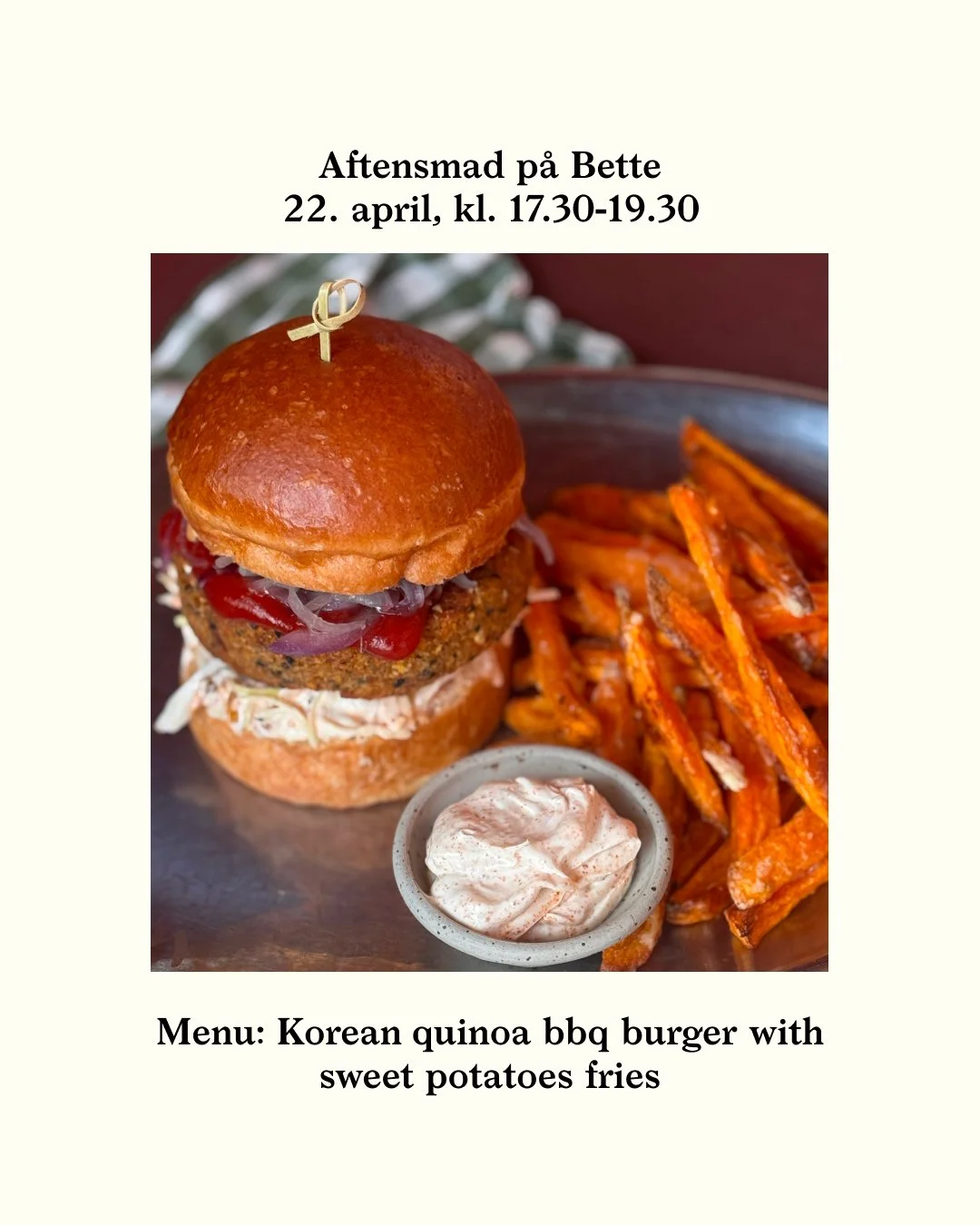 BETTES AFTENSMAD 22/04: Korean Quinoa BBQ Burger with sweet potato fries and smokey dip.⁠
⁠
Derudover har vi som altid vores b&oslash;rnemenu og babymos, samt &oslash;l/vin/most. ⁠
⁠
K&oslash;b jeres billetter online p&aring; bette.cafe, eller drop-i