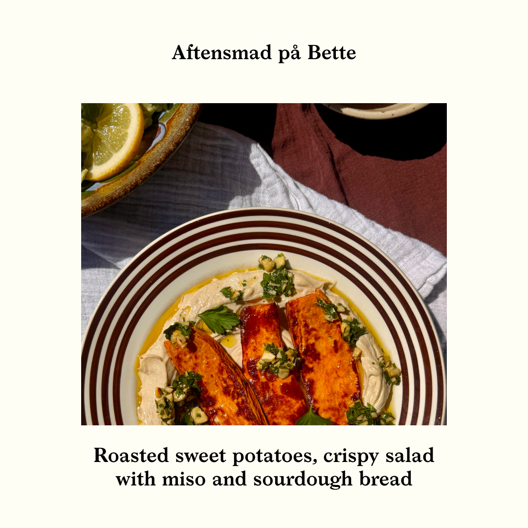 Bettes Aftensmad: Roasted sweet potatoes and more