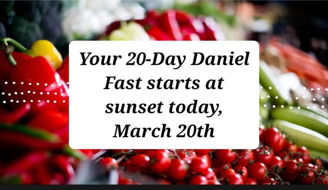 Your 20-Day Daniel Fast starts at sunset today, March 20th

What will your fast include?

#danielfast #lent