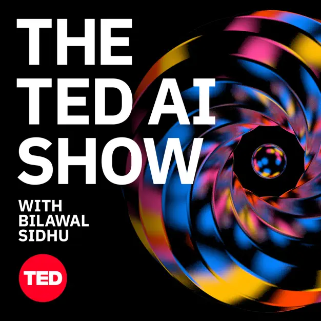 Promotional image for "The TED AI Show with Bilawal Sidhu" featuring colorful abstract design and TED logo.