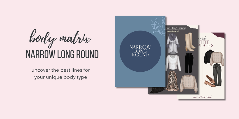 narrow long round | body matrix type — Ellie-Jean | Body and Style