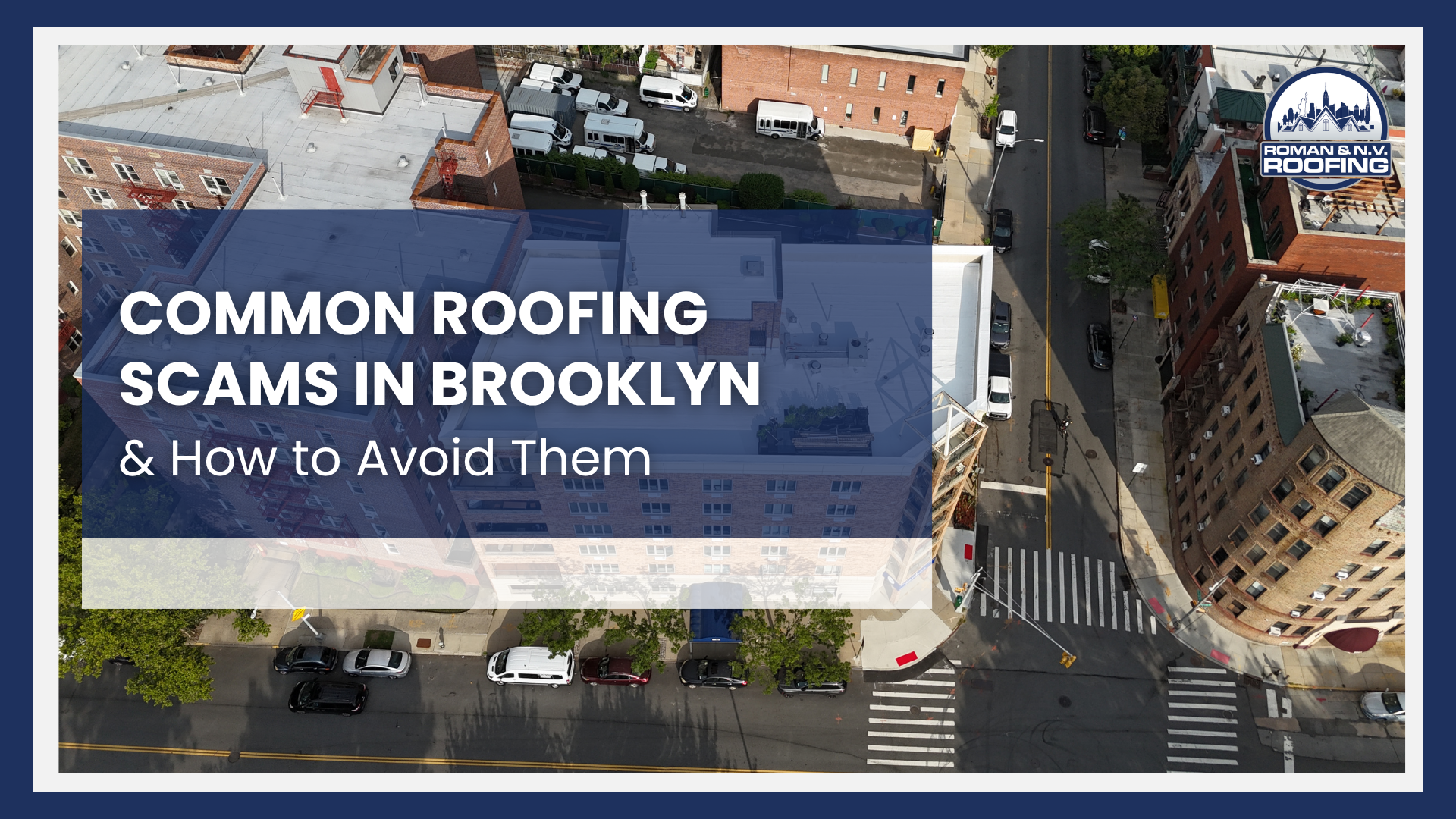 Common Roofing Scams in Brooklyn &amp; How to Avoid Them