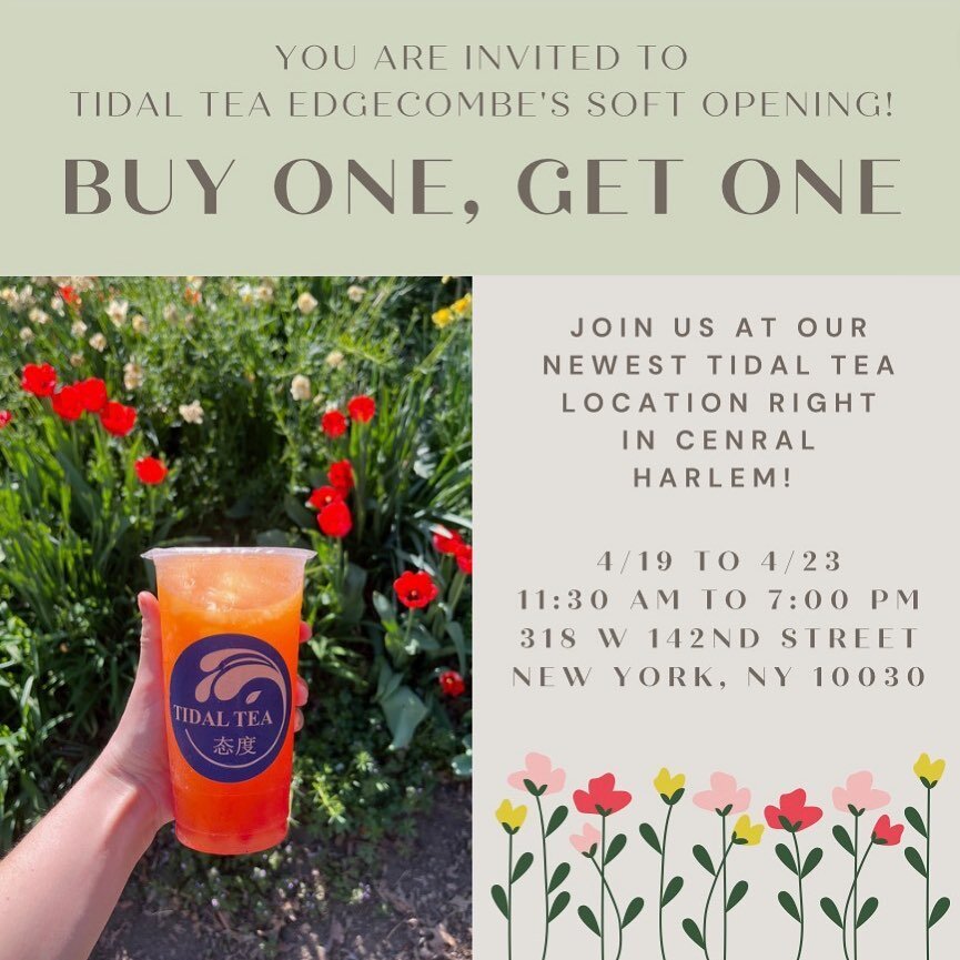 🎊 You are invited to the soft opening at our NEWEST Tidal Tea Location right off Edgecombe Avenue 🎊 

We are ready to meet the community and are opening our doors with a buy one get one deal! Stop by anytime from 11:30 AM to 7:00 PM this coming Wed