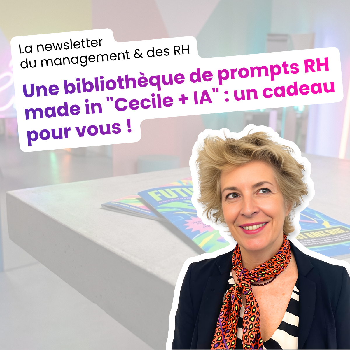 Une bibliothèque de prompts RH made in "Cecile + IA" : un cadeau pour vous !