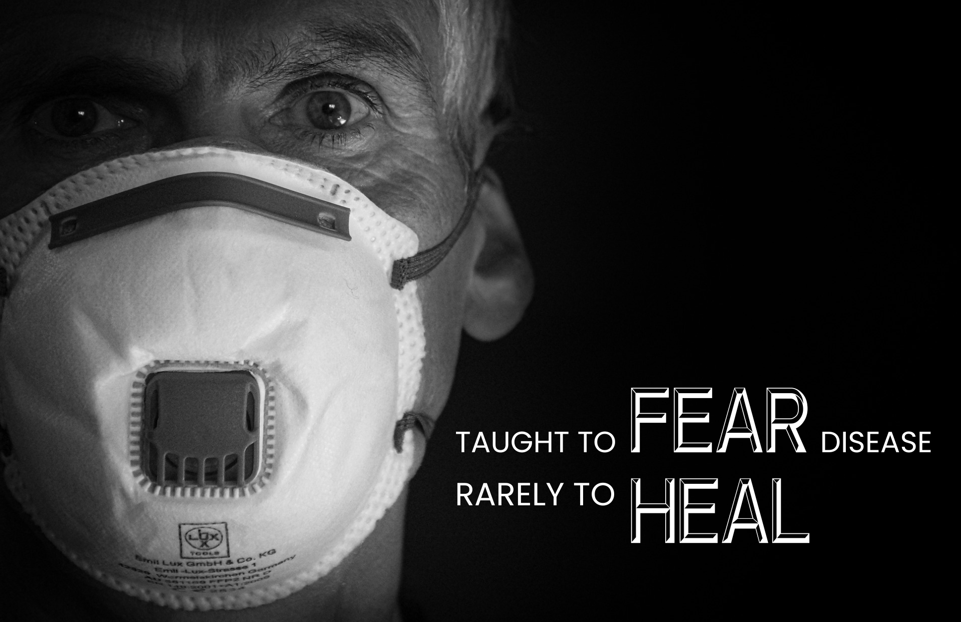 Taught To Fear Disease, Rarely To Heal