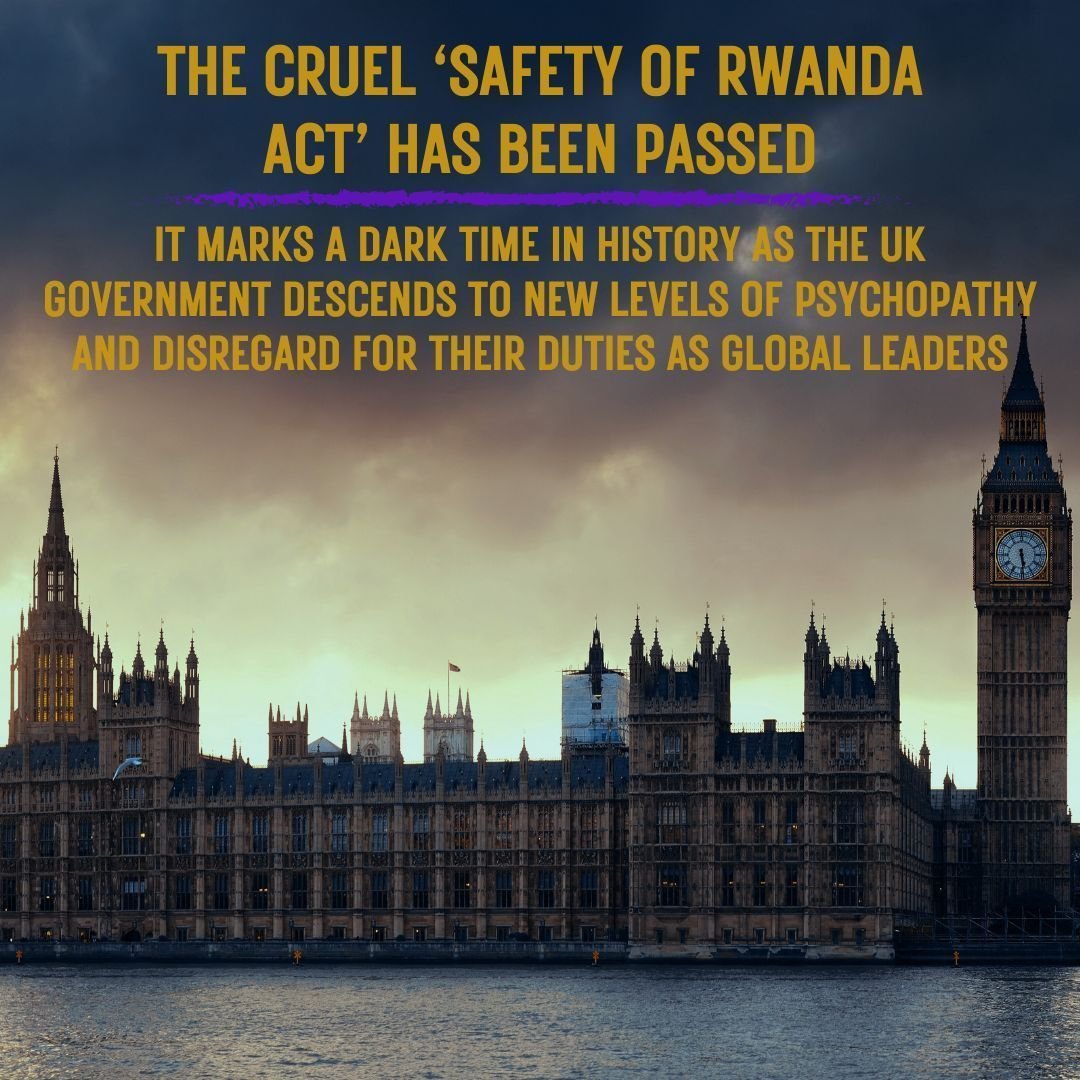We add our voice to the thousands of others who are sharing their outrage at the newly passed 'Safety of Rwanda Act'. This Bill is inhumane, disregards international law and does not represent the will of the people (last month polls showed that only