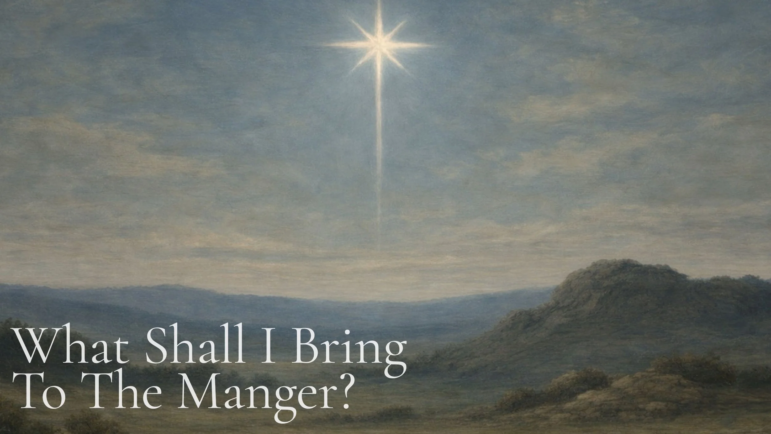 What Shall I Bring To The Manger?