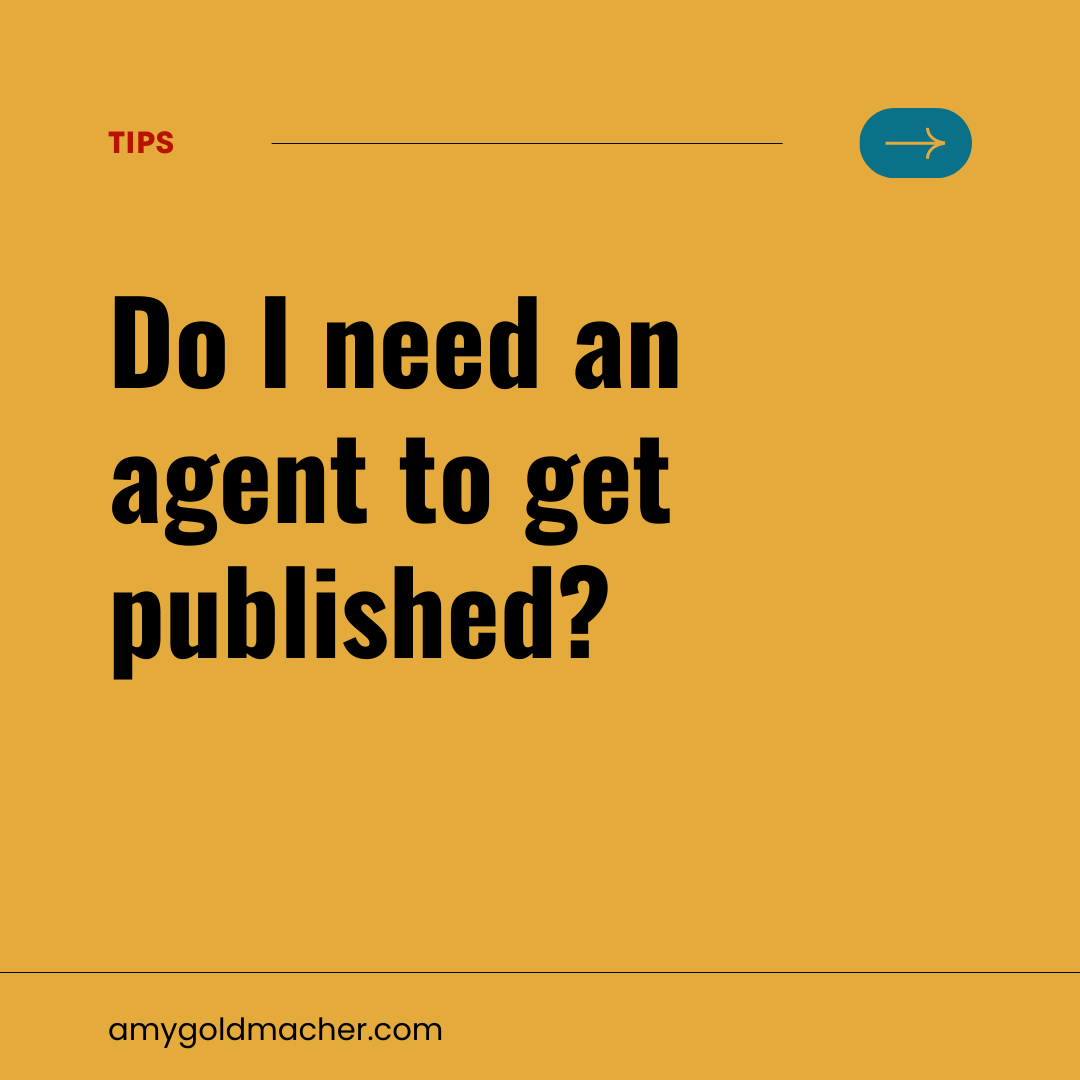How do I get published — do I need an agent?