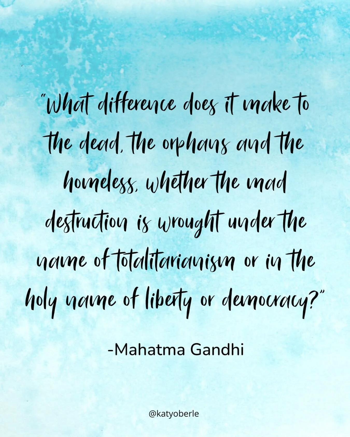Whether a government claims it is killing for freedom or for power, the result is the same destruction. May we see clearly with our own eyes what is moral action, and what is not, and may we continue to speak out for justice, decency, humanity, and l