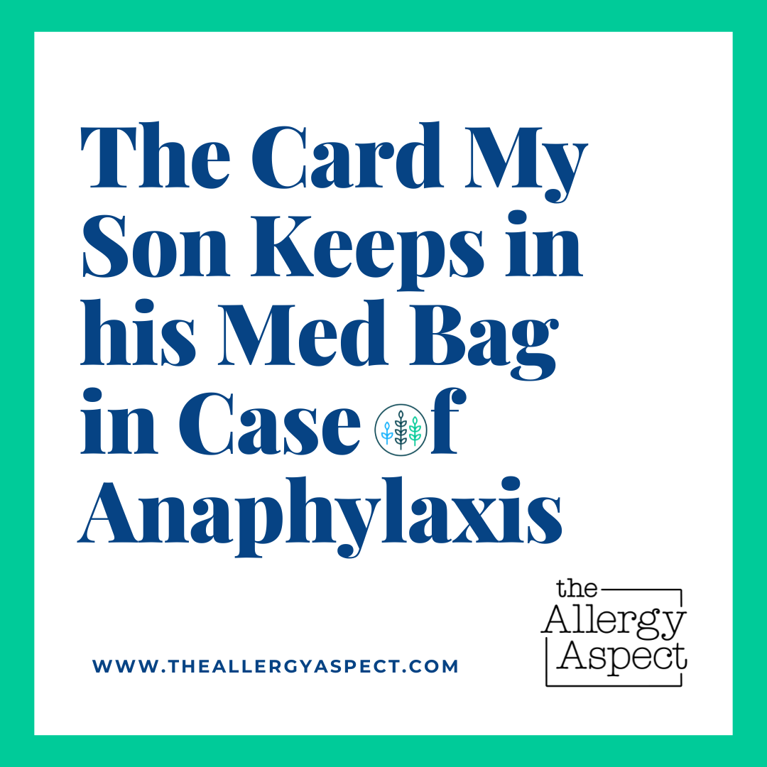 The Card My Son Keeps in his Med Bag in case of Anaphylaxis