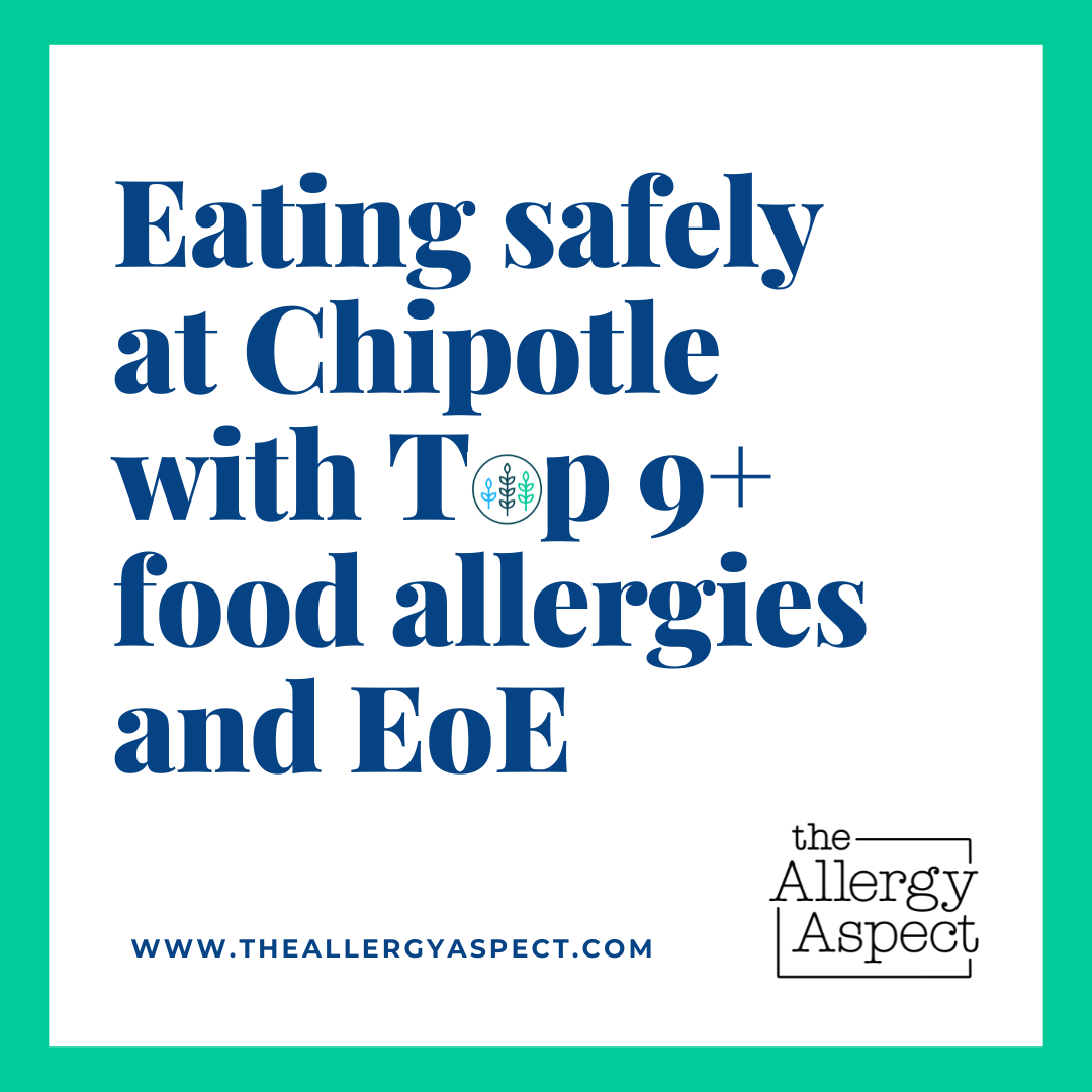 Gaining confidence dining at Chipotle with Top9+ food allergies and EoE