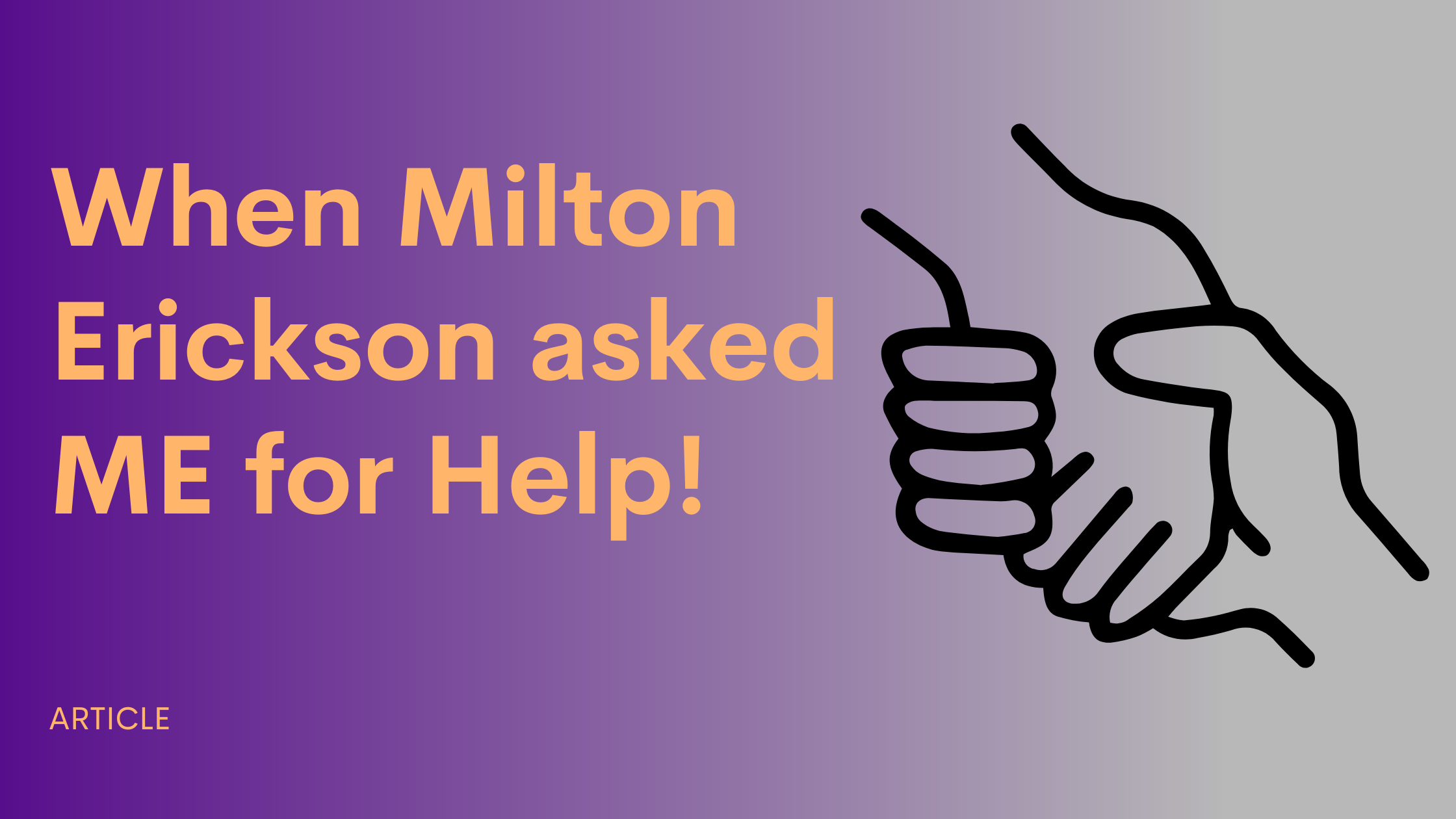 When Milton Erickson asked ME for Help!