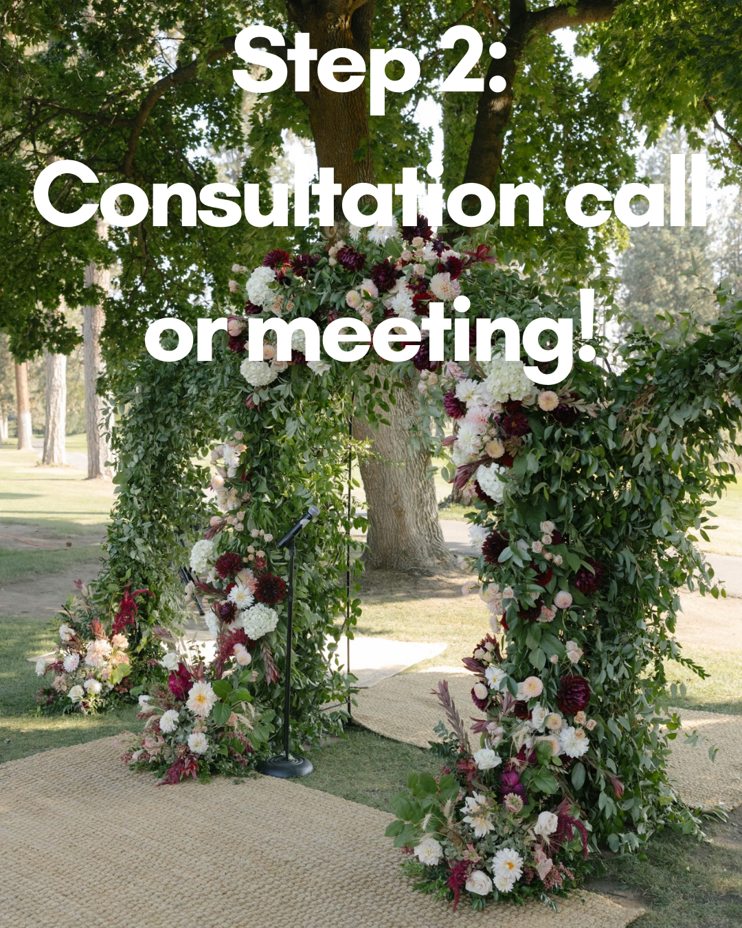Outdoor wedding ceremony arch decorated with flowers; text overlay reads 'Step 2: Consultation call or meeting!'