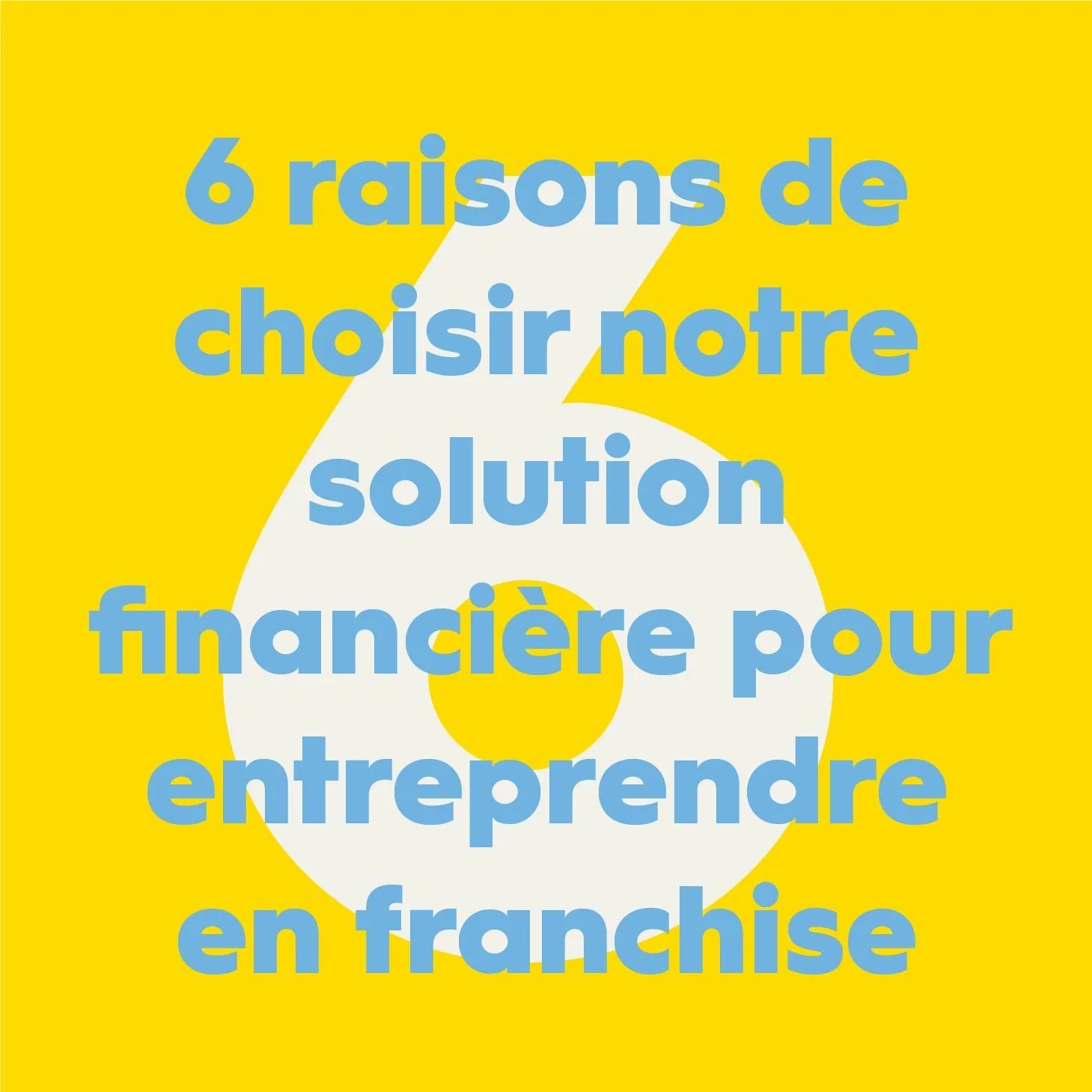 6 raisons de faire appel à notre solution financière pour entreprendre en franchise