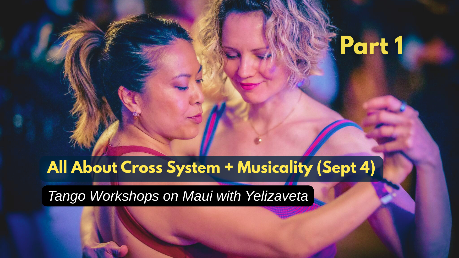 Maui Workshop: Cross System + Musicality Essentials