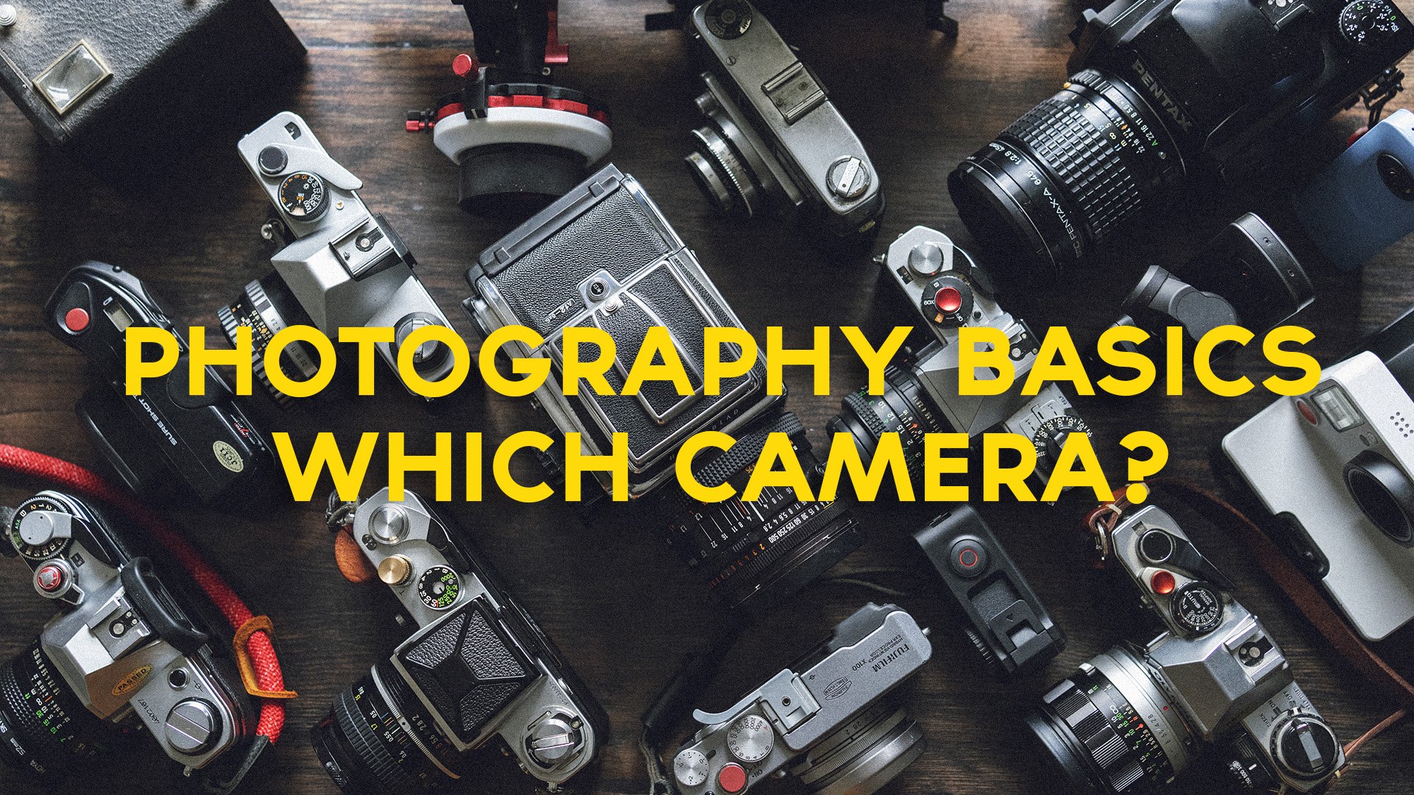 Photography Basics: 01 Choosing a camera