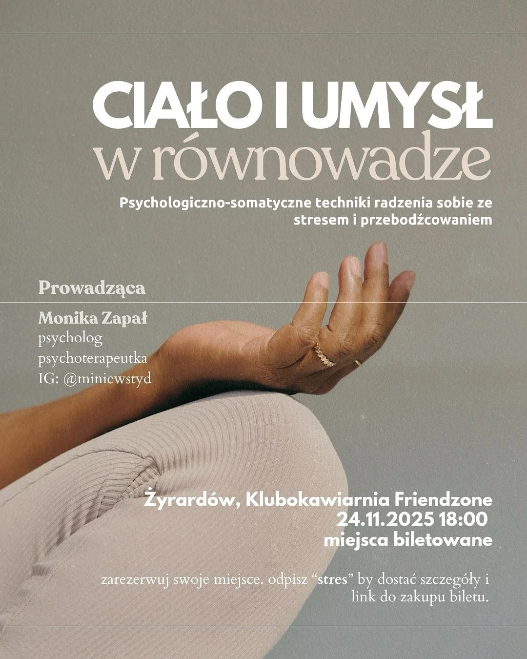 Masz dość życia w ciągłym stresie? Jesteś z Żyrardowa lub okolic? Wpadnij na warsztat do Klubokawiarni Friendzone - 24.11.2025, 18:00. 
Przygotowałyśmy dla Ciebie pierwsze takie wydarzenie w okolicy. Nie musisz już jeździć do Warszawy by skorzystać