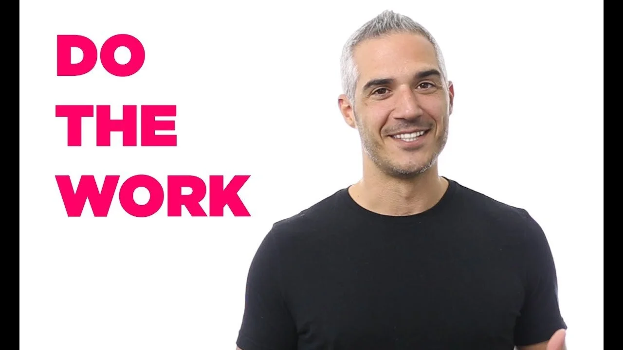 
Do the work - Shaun Galanos  
