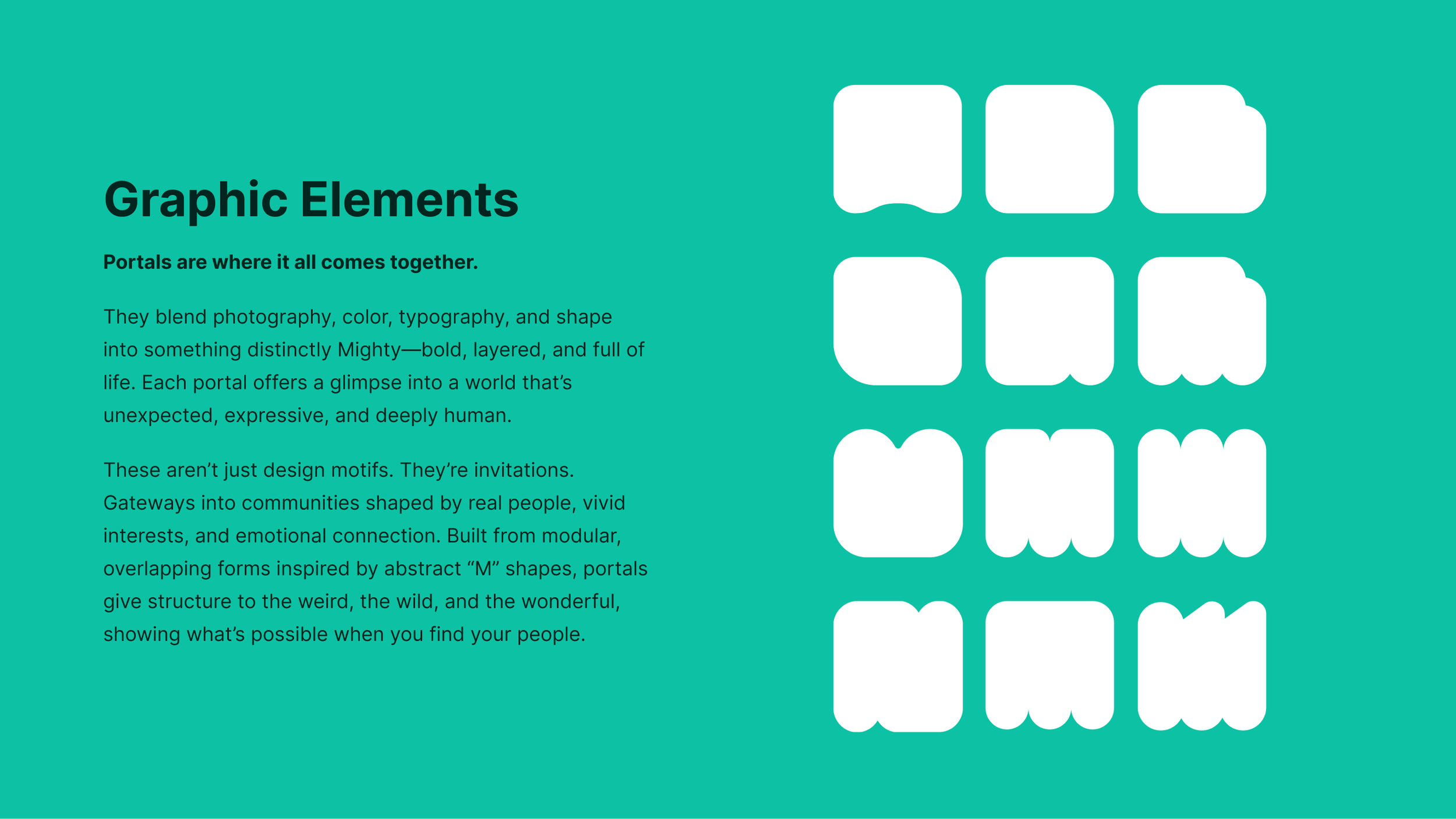 We landed on a set of elements, abstracted letter Ms, which are used as "portals".