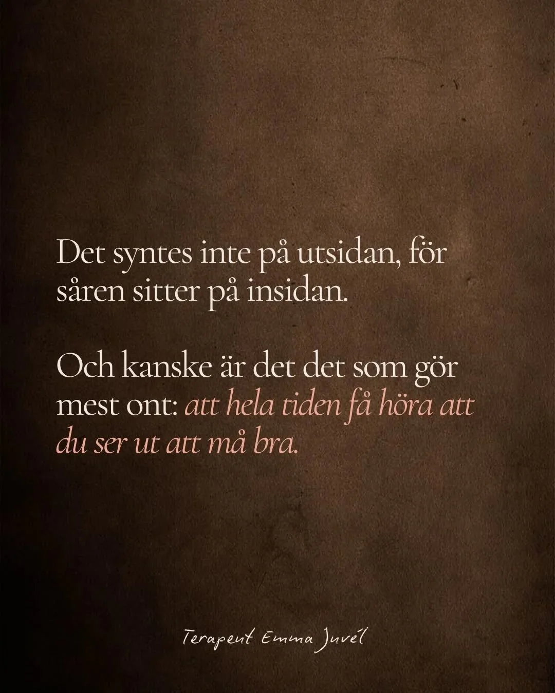 Kanske &auml;r det dags att sluta skynda f&ouml;rbi det som g&ouml;r ont, och b&ouml;rja ge dig sj&auml;lv det du aldrig fick. 

Att bli din egen tr&ouml;st, din egen trygghet, ditt eget hopp. 

F&ouml;r i slut&auml;ndan, den som alltid finns kvar d&