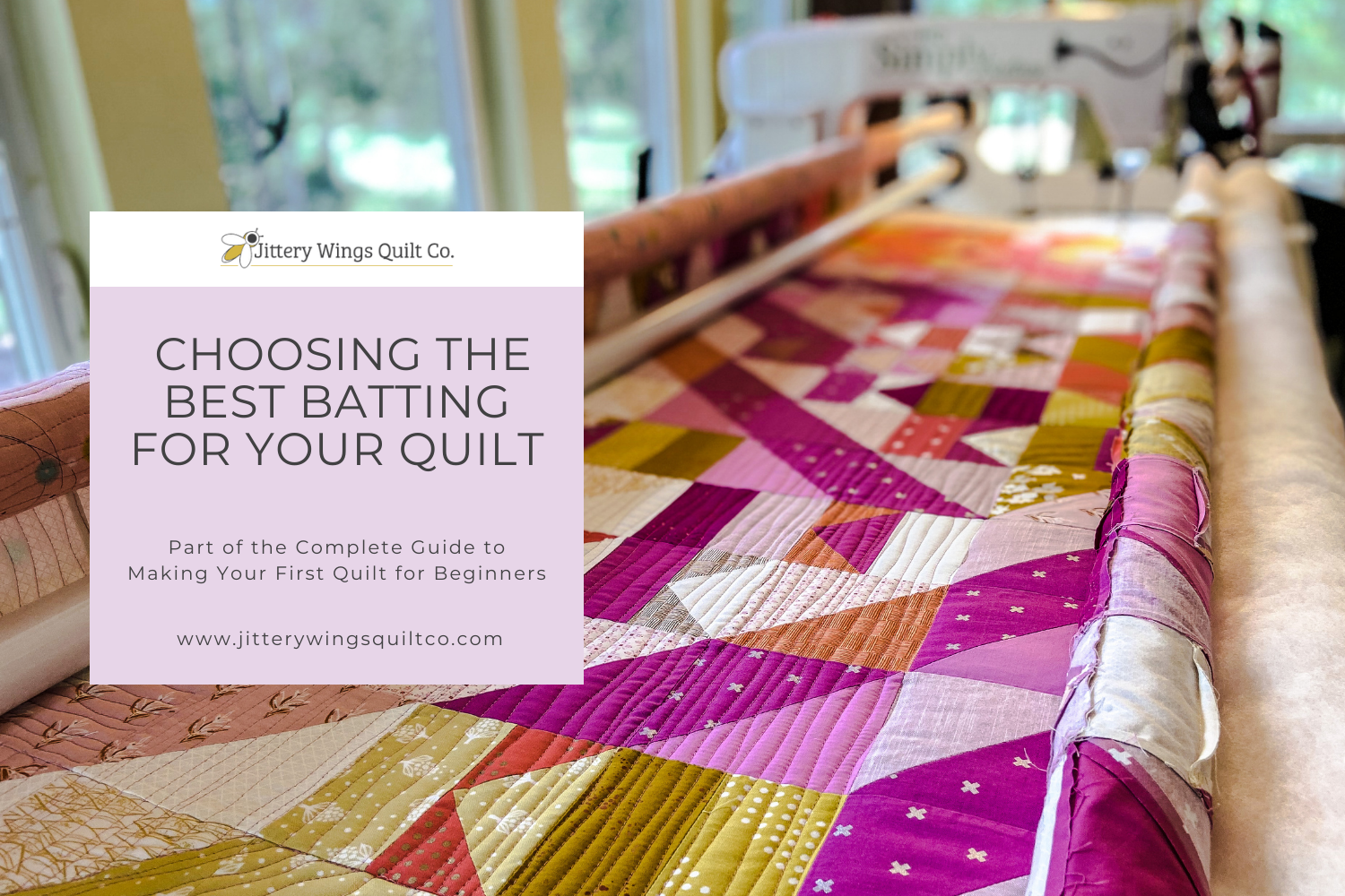 Choosing the Best Batting for Your Quilt — Jittery Wings Quilt Co.