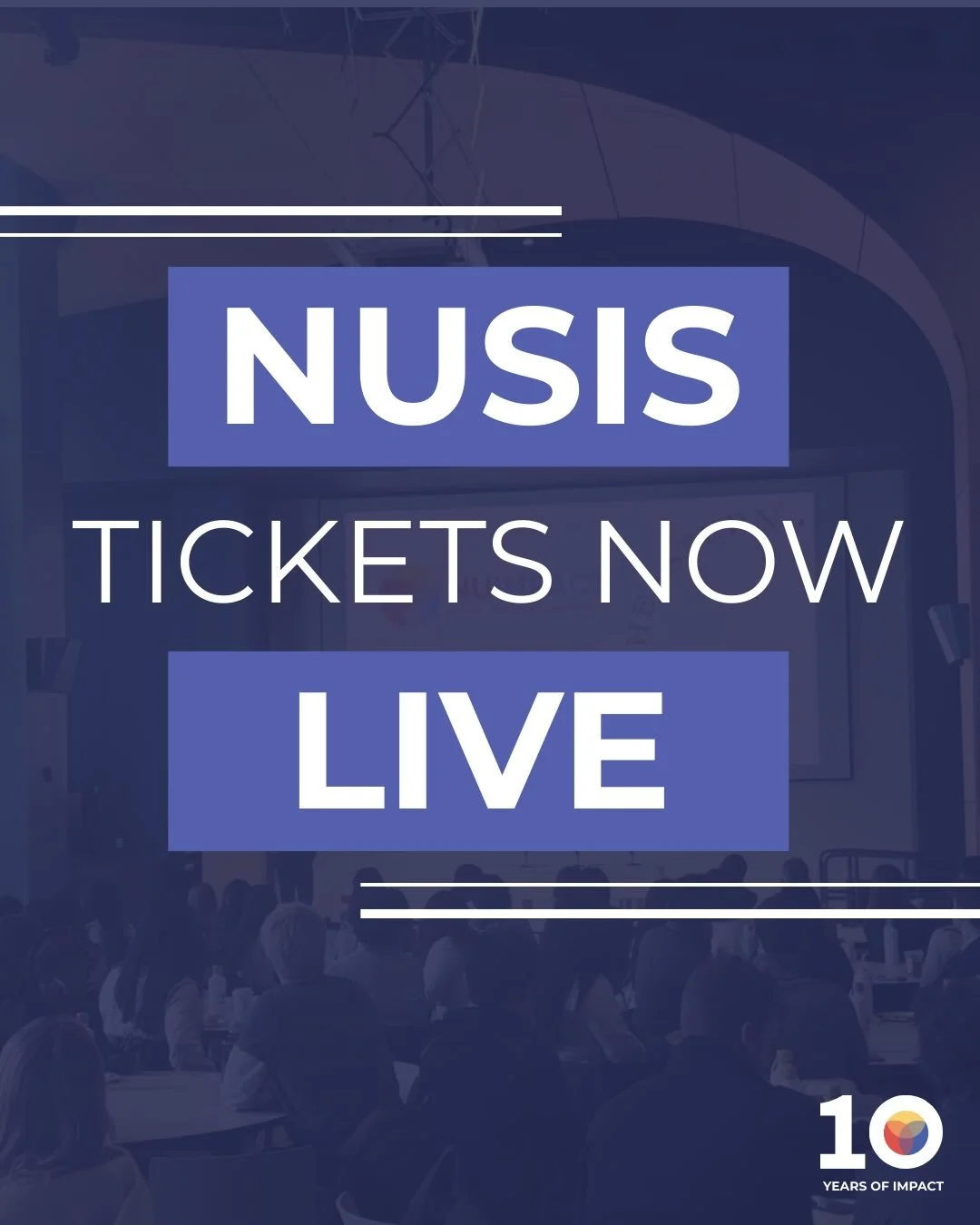 NUSIS tickets are finally here! 🎟️ Grab yours now and join us for our celebration of 10 years of impact!!