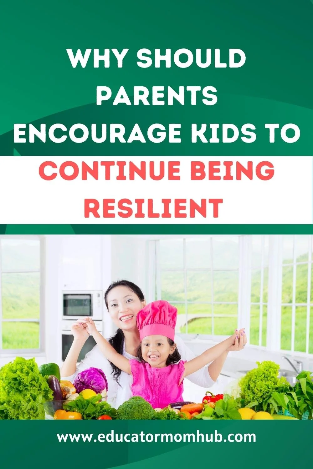 17 Tips on How to Help Your Child Become More Resilient — Educator Mom ...
