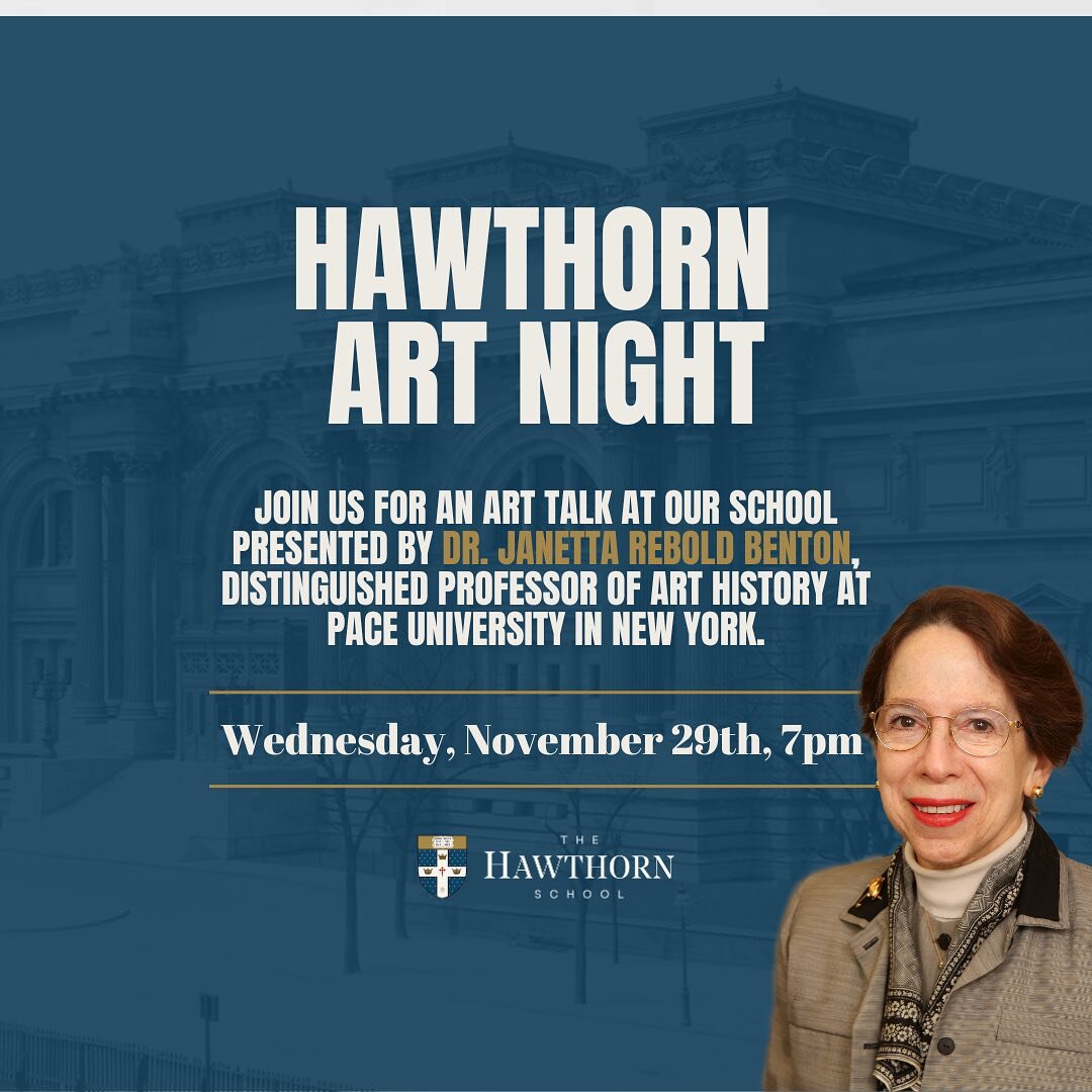 Join us for an art talk at our school presented by Dr. Janetta Rebold Benton, Distinguished Professor of Art History at Pace University in New York. Wednesday, November 29th, 7pm at the Hawthorn School. Click the link in bio to RSVP.  #thehawthornsch