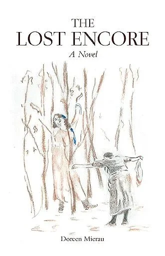 Book cover titled 'The Lost Encore: A Novel' by Doreen Micrau, featuring a watercolor illustration of two people in a forest, one standing and the other bending down with a stick.