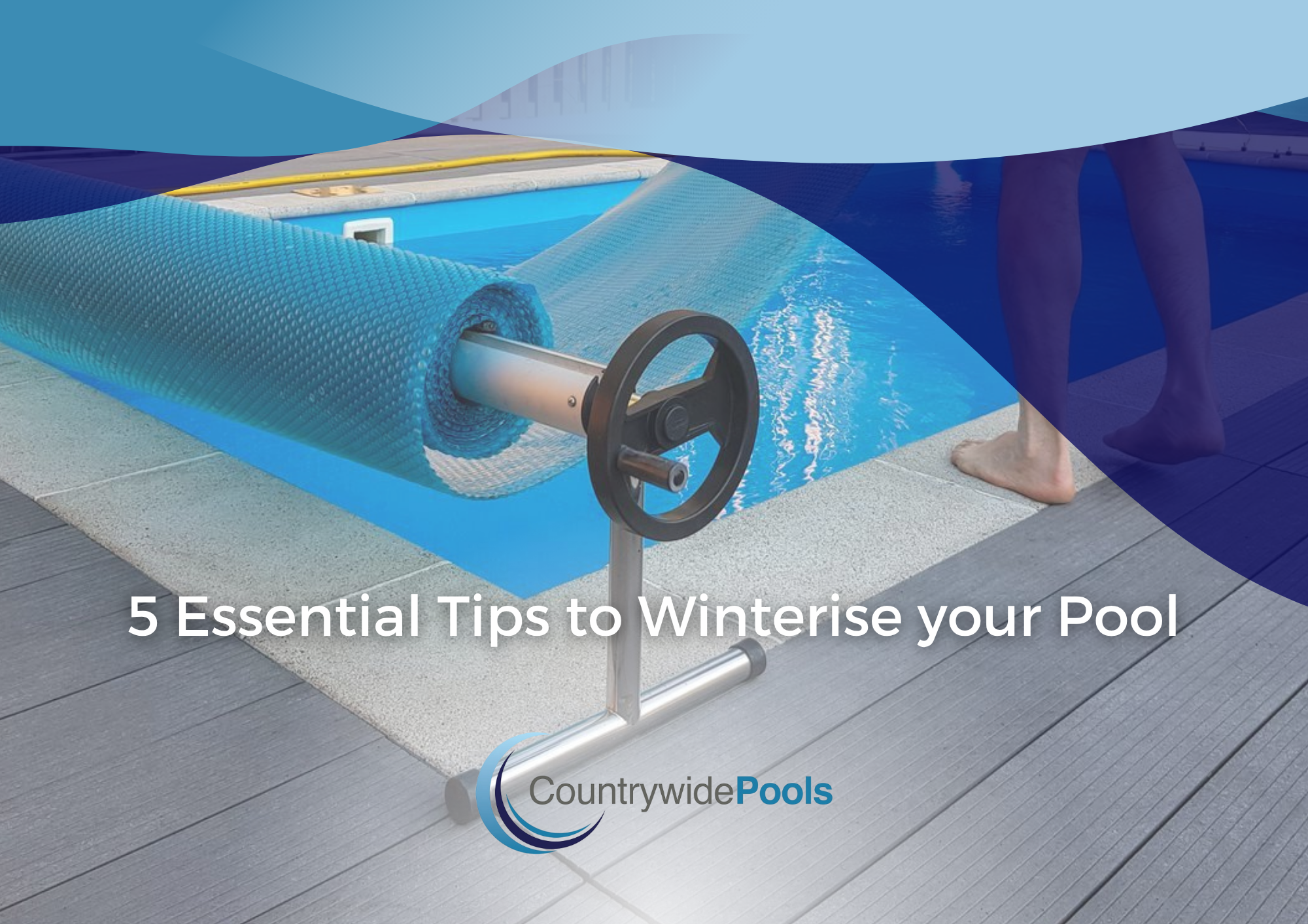 5 Essential Tips to Winterise your Pool