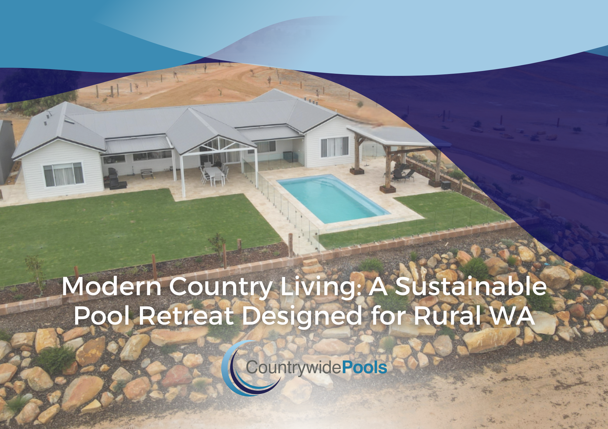 Modern Country Living: A Sustainable Pool Retreat Designed for Rural WA