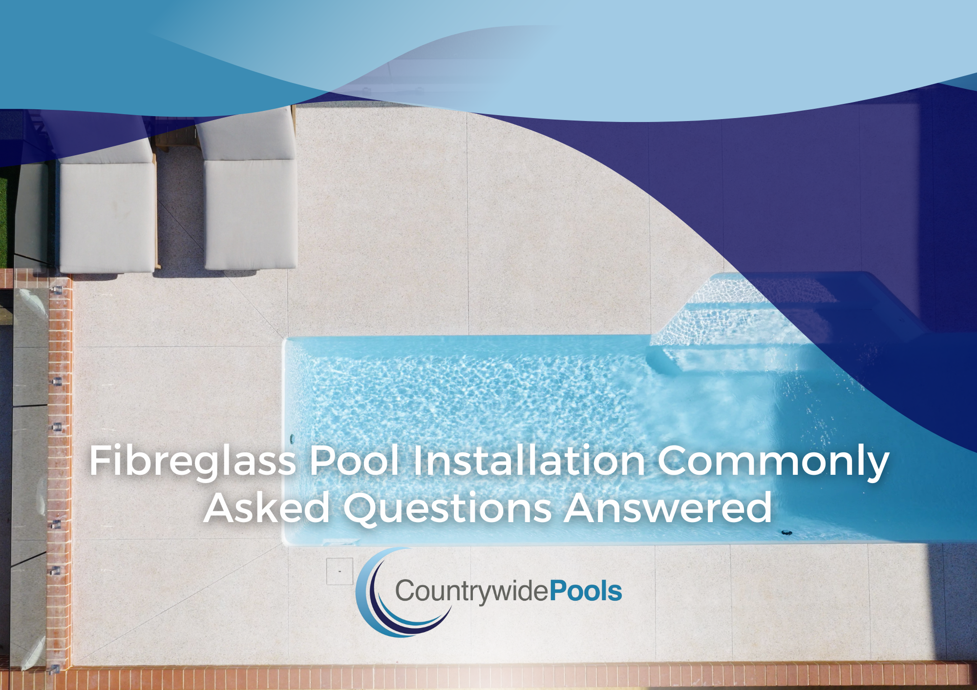 Fibreglass Pool Installation in Regional WA: Your Most Asked Questions, Answered