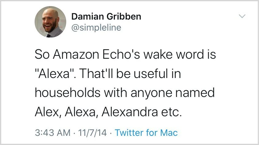 Tweet: "So Amazon Echo's wake word is "Alexa". That'll be useful in households with anyone named Alex, Alexa, Alexandra etc." Tweet is dated 11/7/14, the day after Amazon launched the Echo.