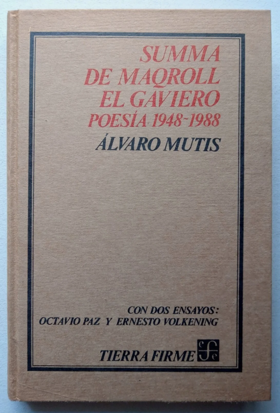 A book cover titled 'Summa de Maqroll el Gaviero Poesía 1948-1988' by Álvaro Mutis, with additional text mentioning essays by Octavio Paz and Ernesto Volkening, published by Tierra Firme.