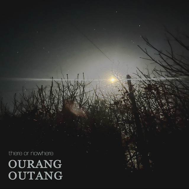 Mastered by Liam Gunning.

'There or Nowhere' - OurangOutang. Written and performed by OurangOutang. Produced by Sebastian Lowton.
