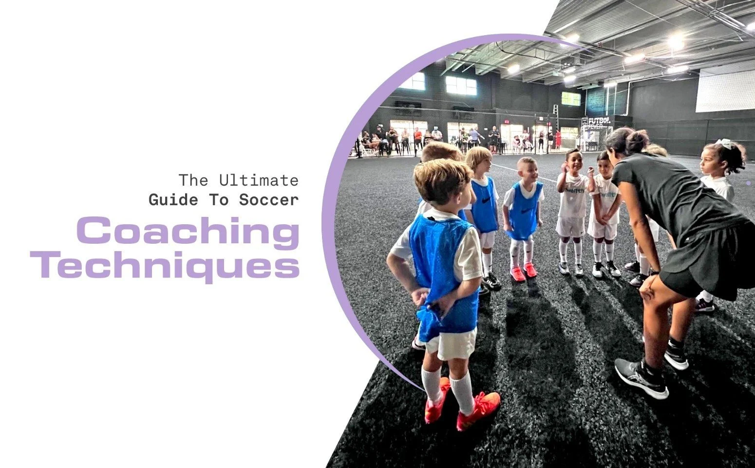 The Ultimate Guide To Soccer Coaching Techniques