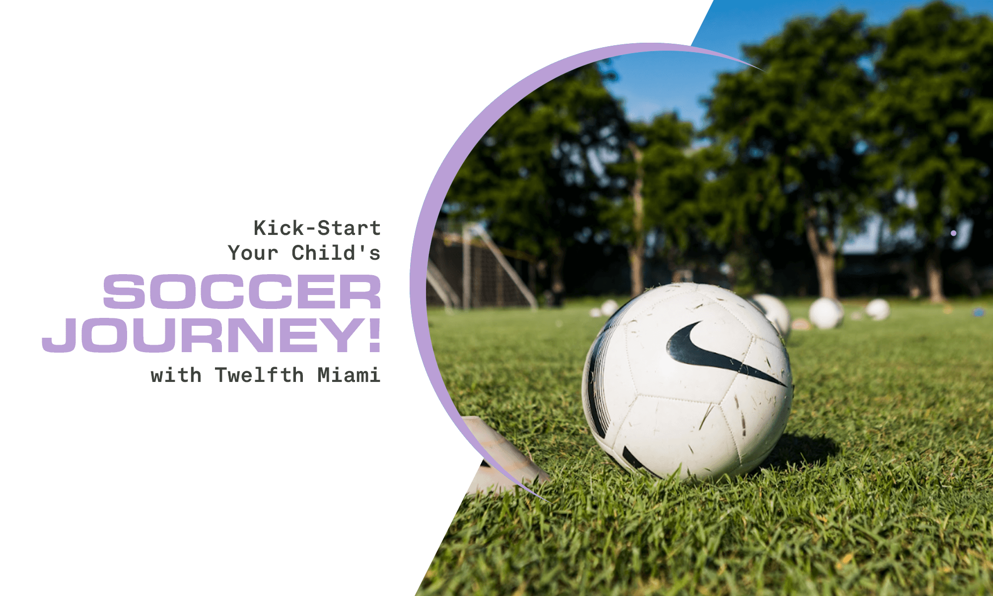 Kick-Start Your Child's Soccer Journey with Twelfth Miami