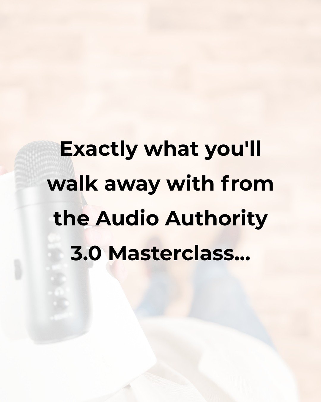 I want to be really clear about what the Audio Authority Masterclass actually is.

This isn't a webinar where I pitch you for 45 minutes and leave you with nothing.

This is the real framework. The one I use with my paying clients. Taught live. With 