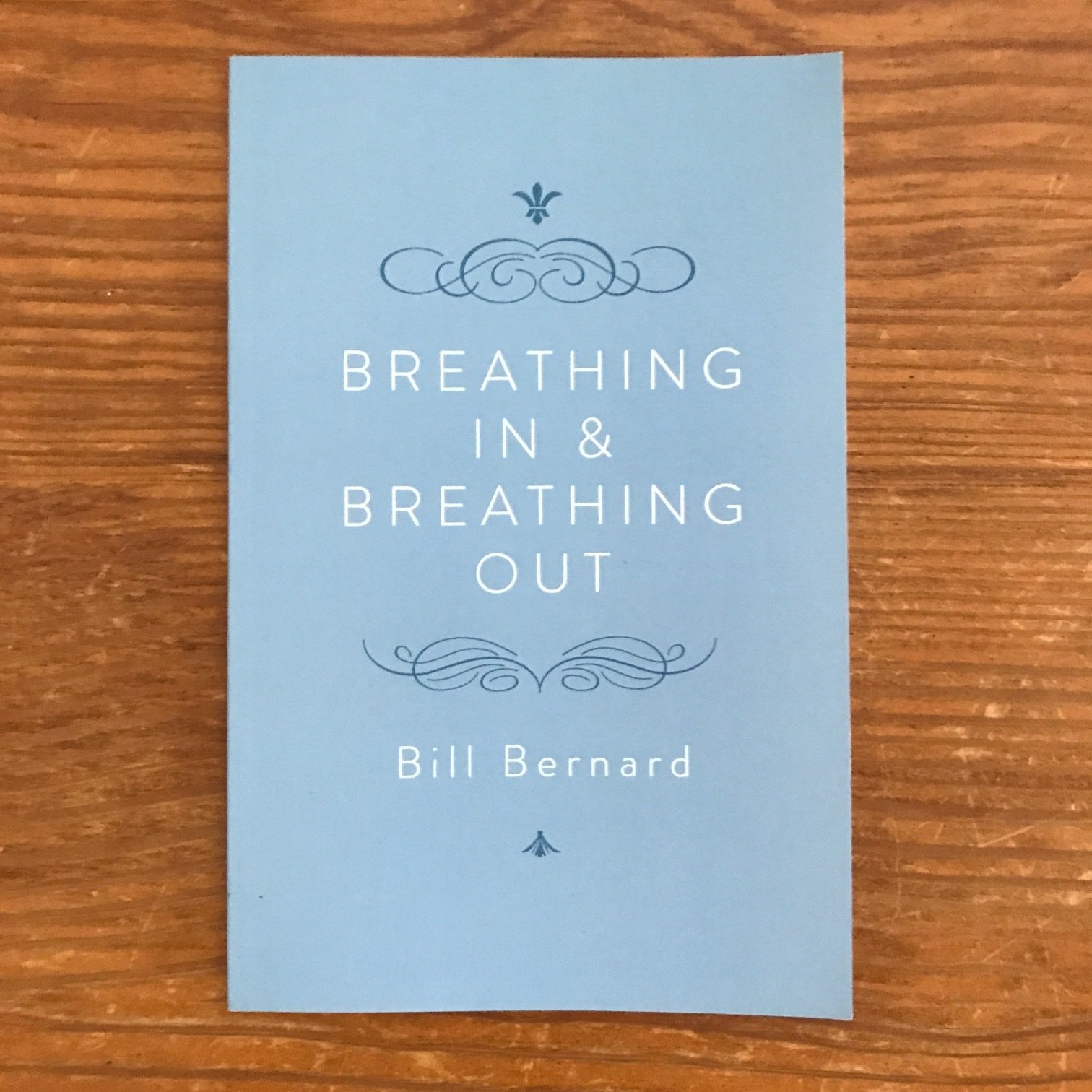 BREATHING IN AND BREATHING OUT by Bill Bernard