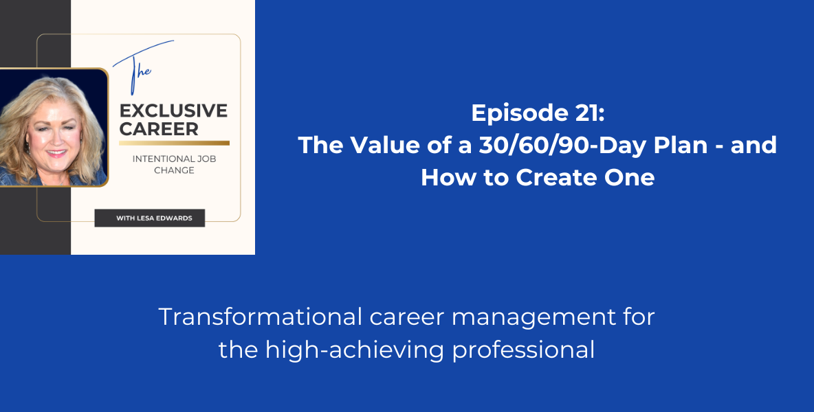 The Value of a 30/60/90-Day Plan - and How to Create One