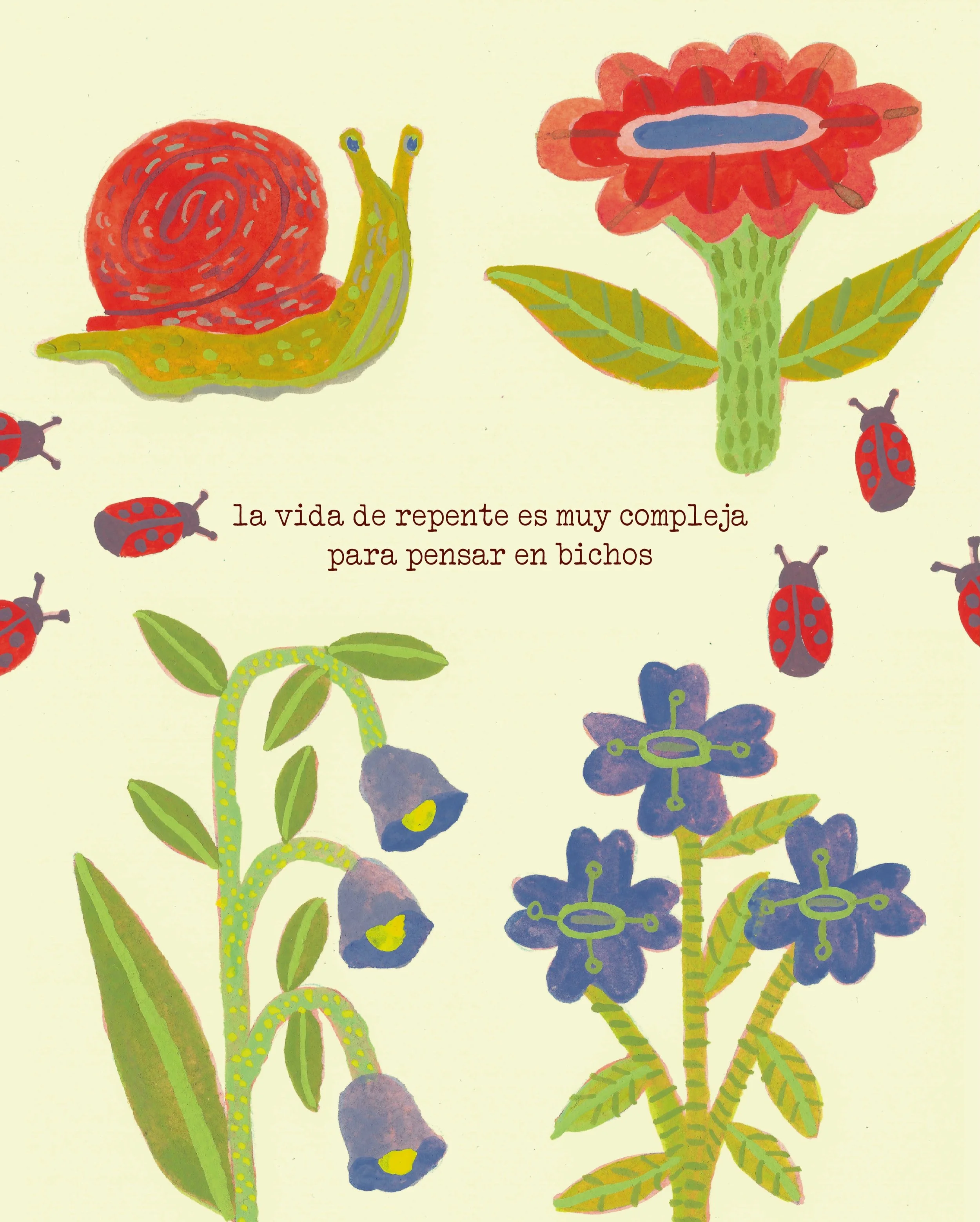 La vida de repente es muy compleja para pensar en bichos.
Mis pensamientos mientras ve&iacute;a un documental de insectos hace unas semanas.
