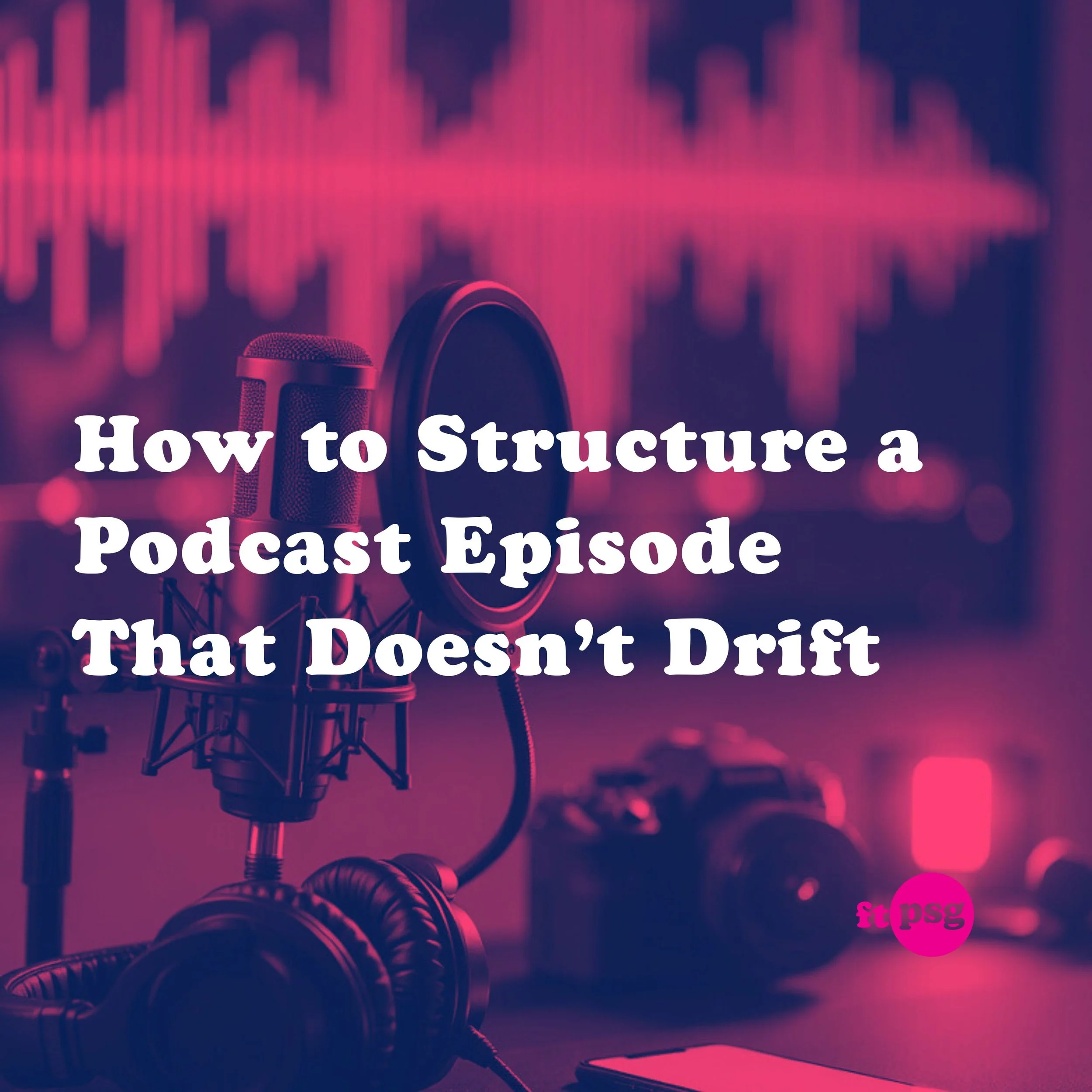 Mastering the Art of a Well-Structured Podcast Episode: The Rule of Three
