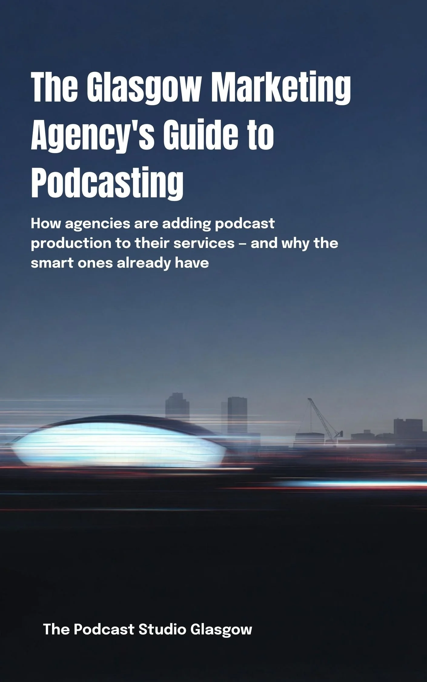 The Glasgow Marketing Agency's Guide to Podcasting