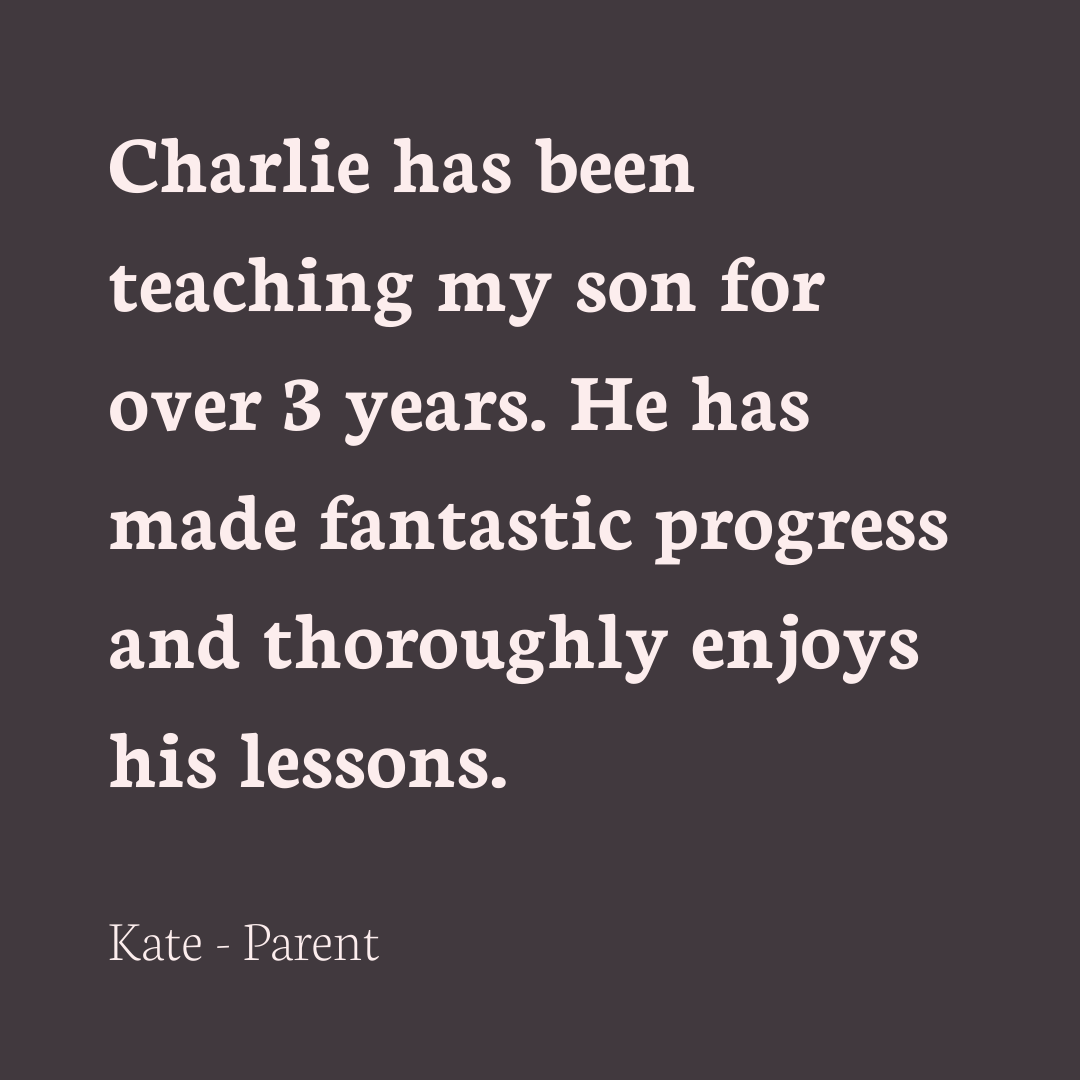 Testimonial from a parent about a teacher named Charlie, highlighting positive progress and enjoyment of lessons.